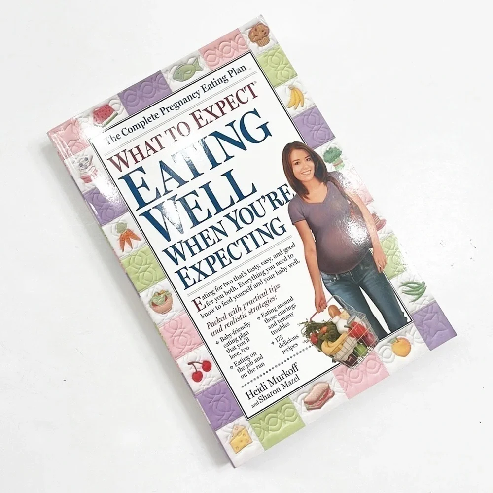 What to Expect Eating Well When You're Expecting paperback book